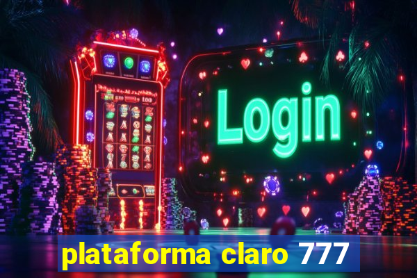 plataforma claro 777